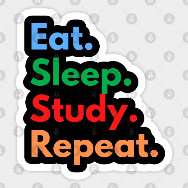 Eat. Sleep. Study. Repeat. Sticker by Eat Sleep Repeat